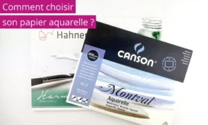 comment choisir son papier aquarelle